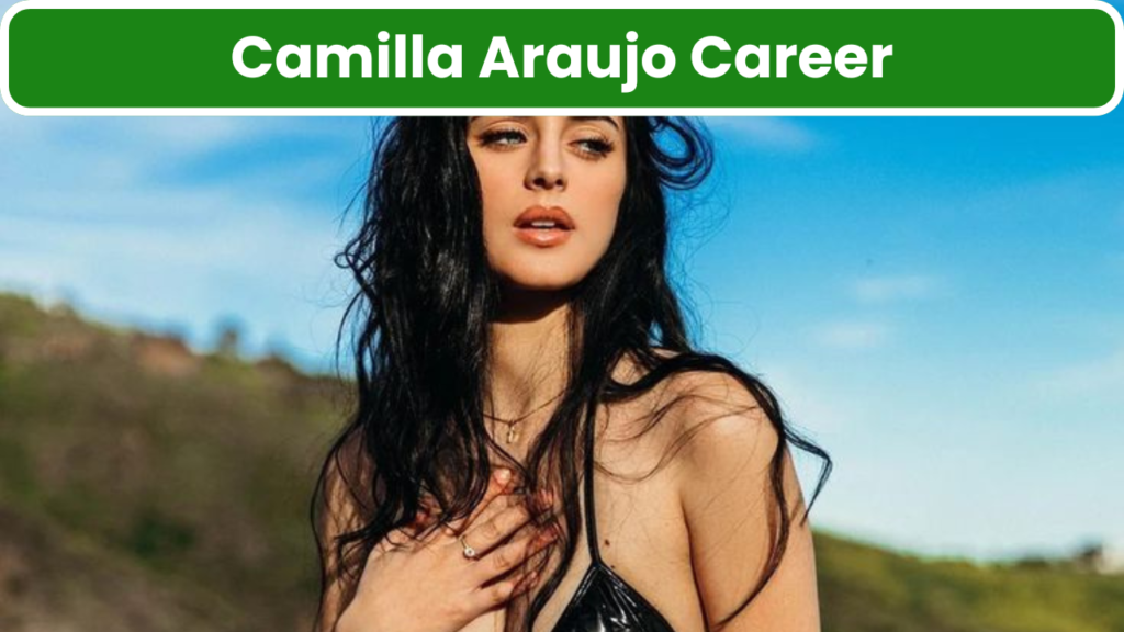 Camilla Araujo Career