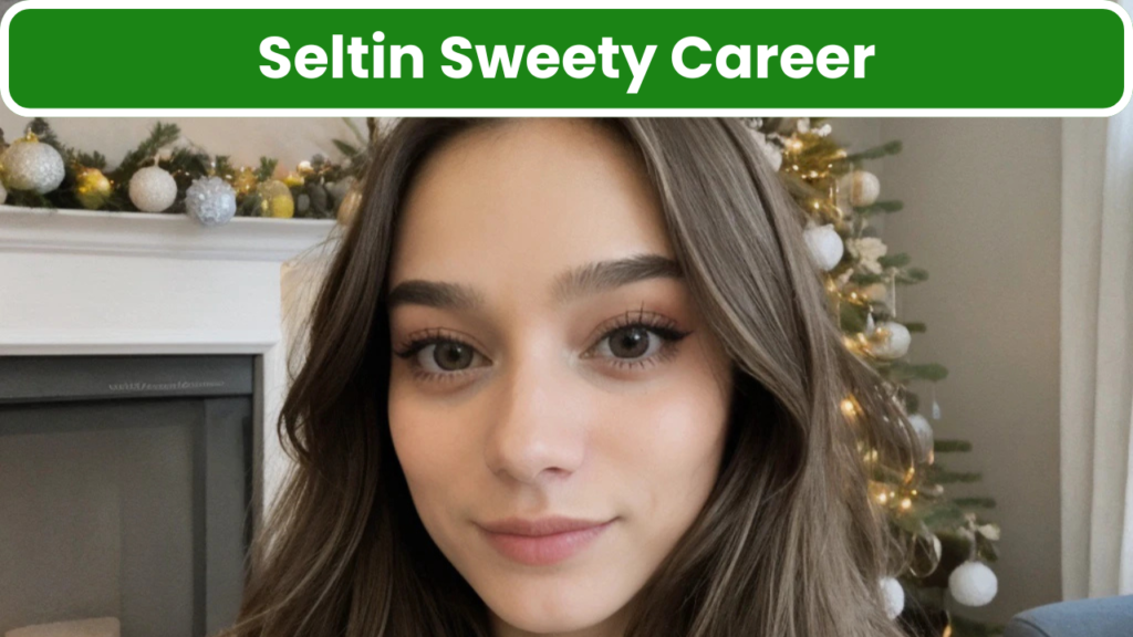 Seltin Sweety Career